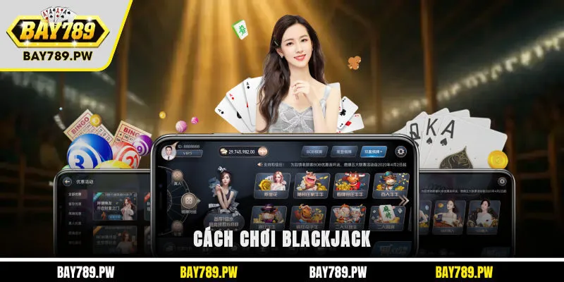 Cách chơi Blackjack